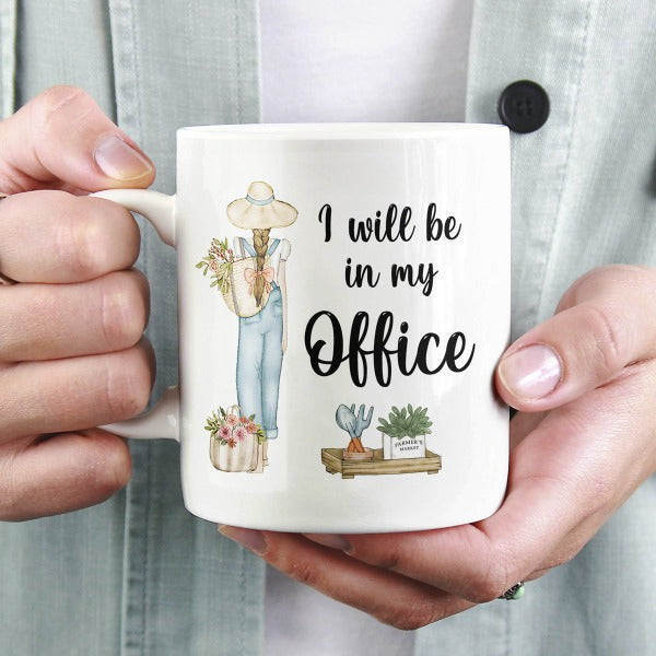 I will be in my office mug
